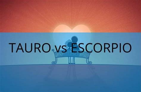 Hombre Escorpio y Mujer Tauro – Toda la verdad